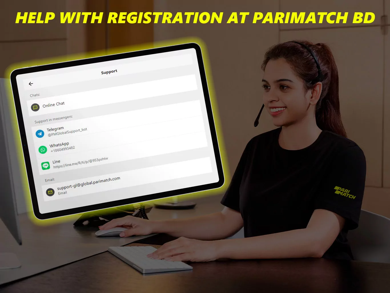 If you have any questions when registering in Parimatch, you can always contact technical support.