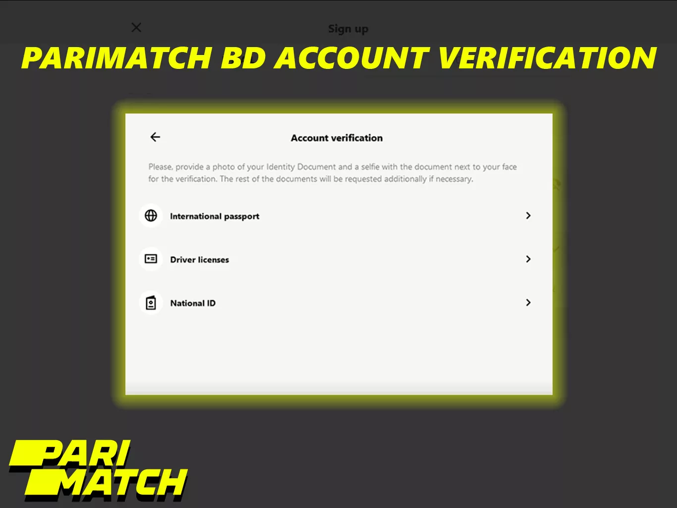 To receive the money funds, you should confirm your Parimatch ID.