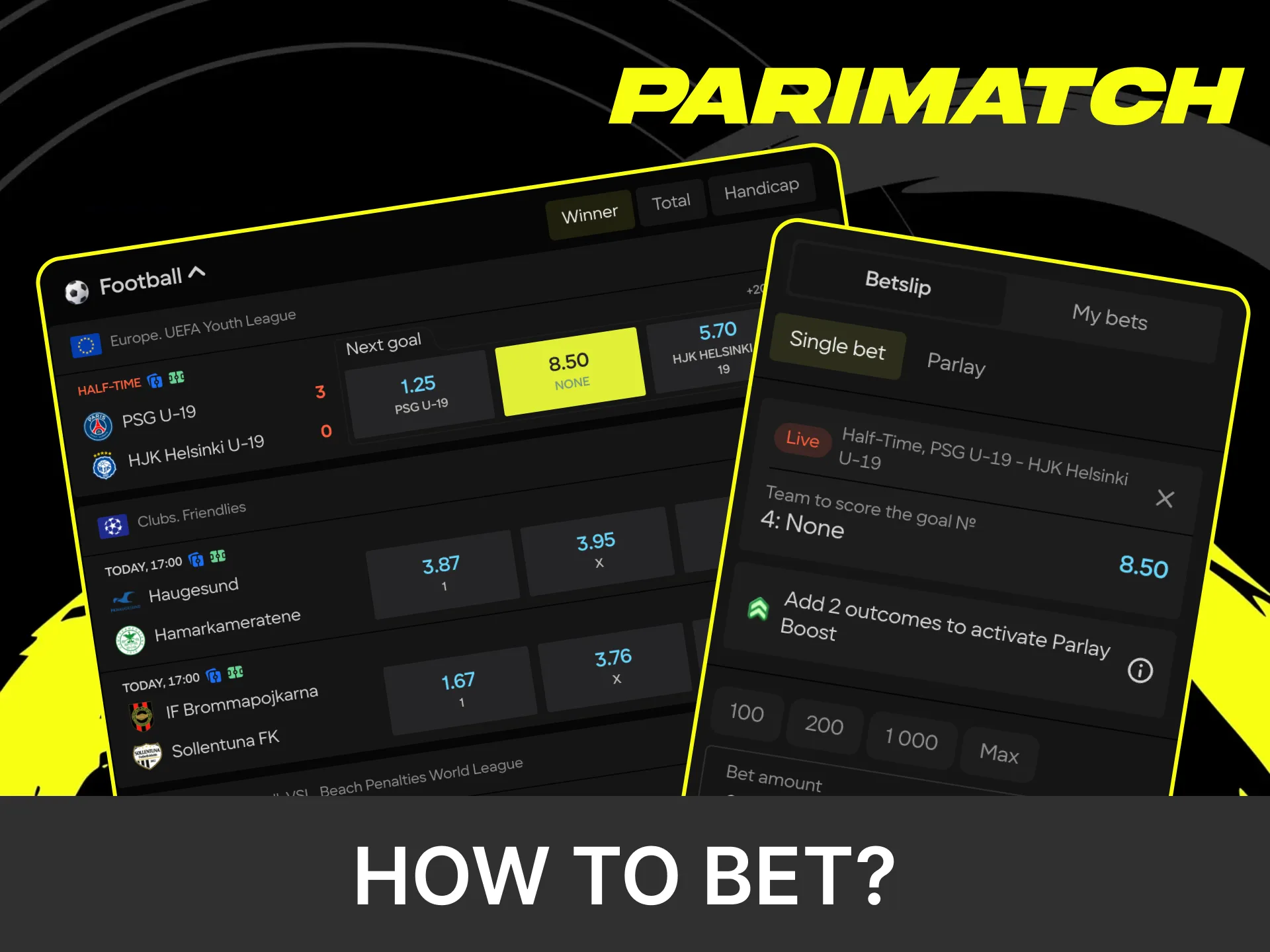 Choose a match and a team you want to bet on.